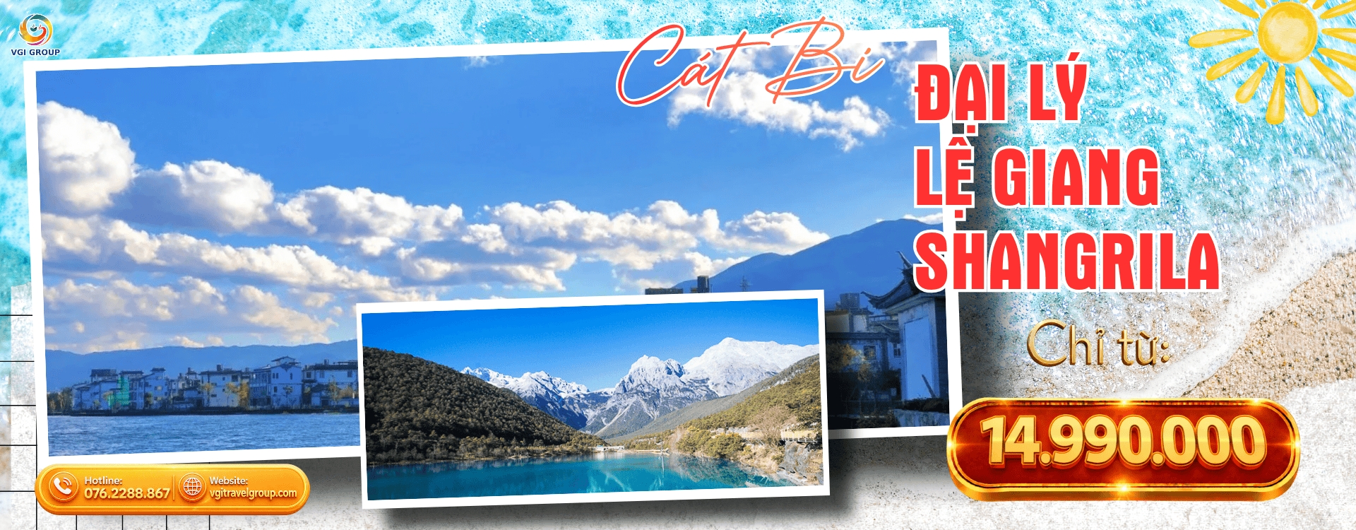 CÁT BI - ĐẠI LÝ - LỆ GIANG - SHANGRILA