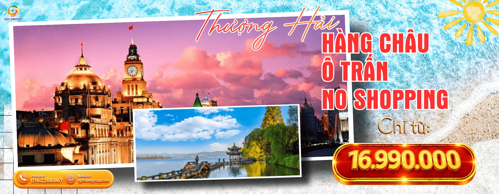 HÀ NỘI - THƯỢNG HẢI – HÀNG CHÂU – Ô TRẤN NO SHOPPING