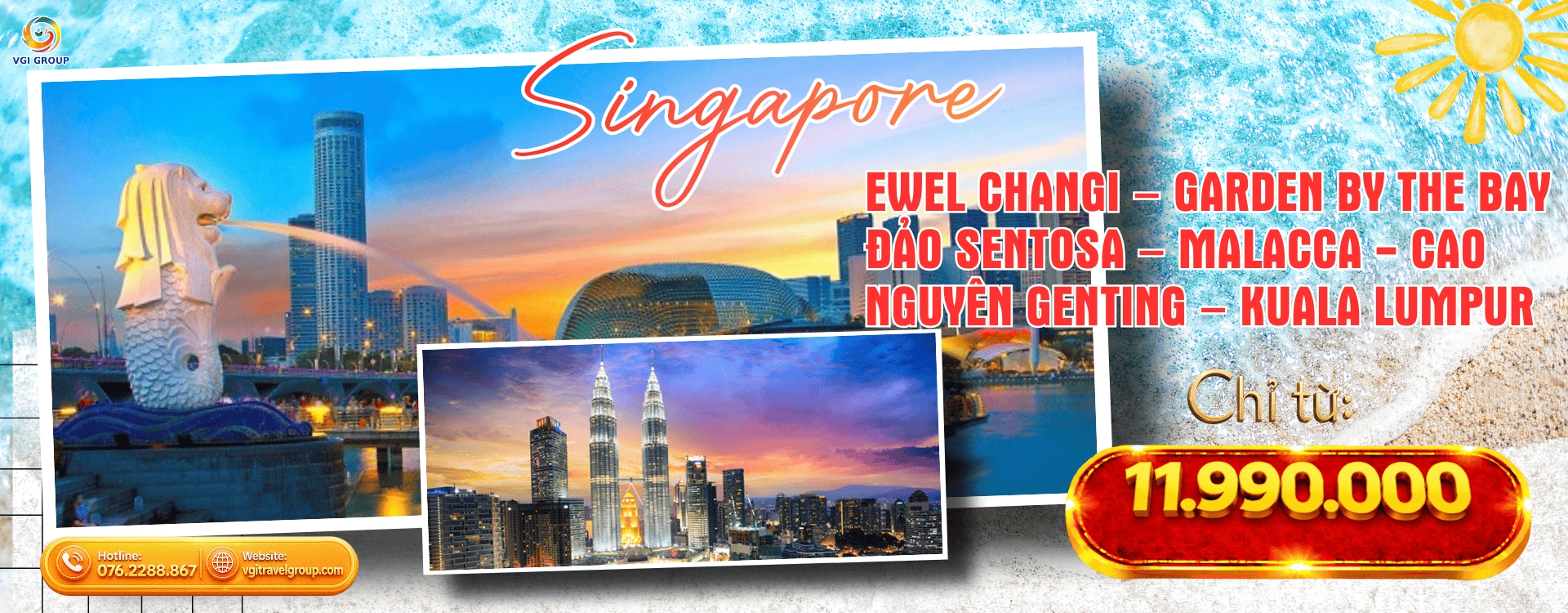 SINGAPORE – JEWEL CHANGI – GARDEN BY THE BAY – ĐẢO SENTOSA – MALACCA - CAO NGUYÊN GENTING – KUALA LUMPUR