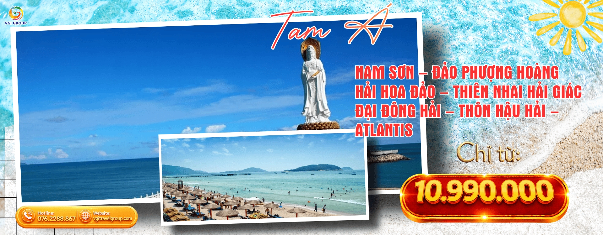     TAM Á – NAM SƠN – ĐẢO PHƯỢNG HOÀNG - HẢI HOA ĐẢO – THIÊN NHAI HẢI GIÁC – ĐẠI ĐÔNG HẢI – THÔN HẬU HẢI –ATLANTIS