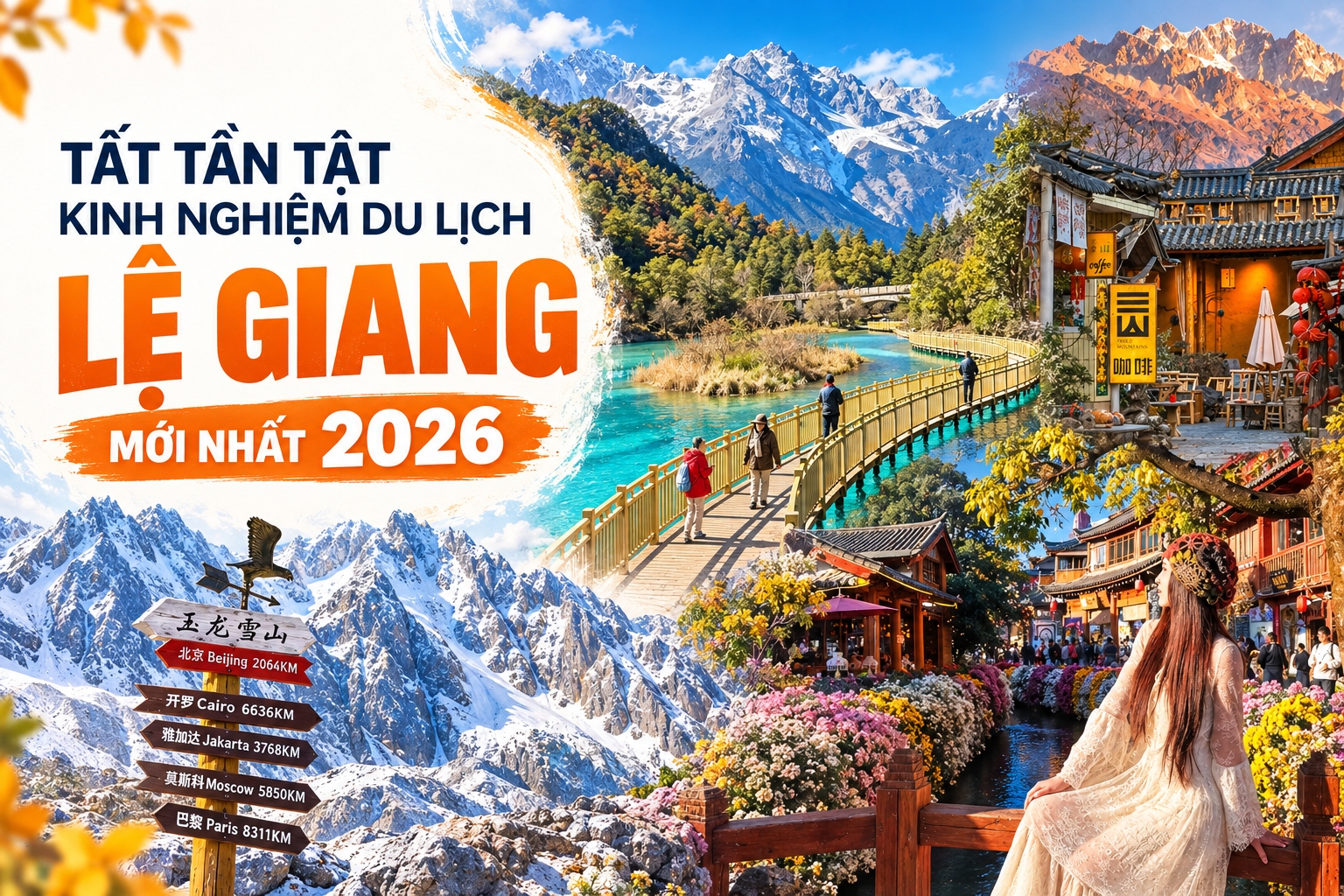 TẤT TẦN TẬT KINH NGHIỆM DU LỊCH LỆ GIANG MỚI NHẤT 2026