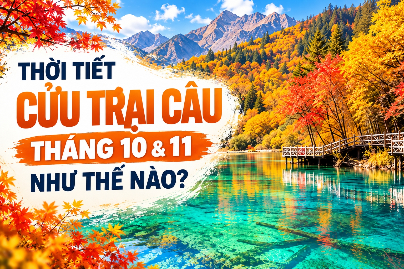 THỜI TIẾT CỬU TRẠI CÂU THÁNG 10, 11: MÙA LÁ VÀNG LÁ ĐỎ ĐẸP NHƯ TRANH
