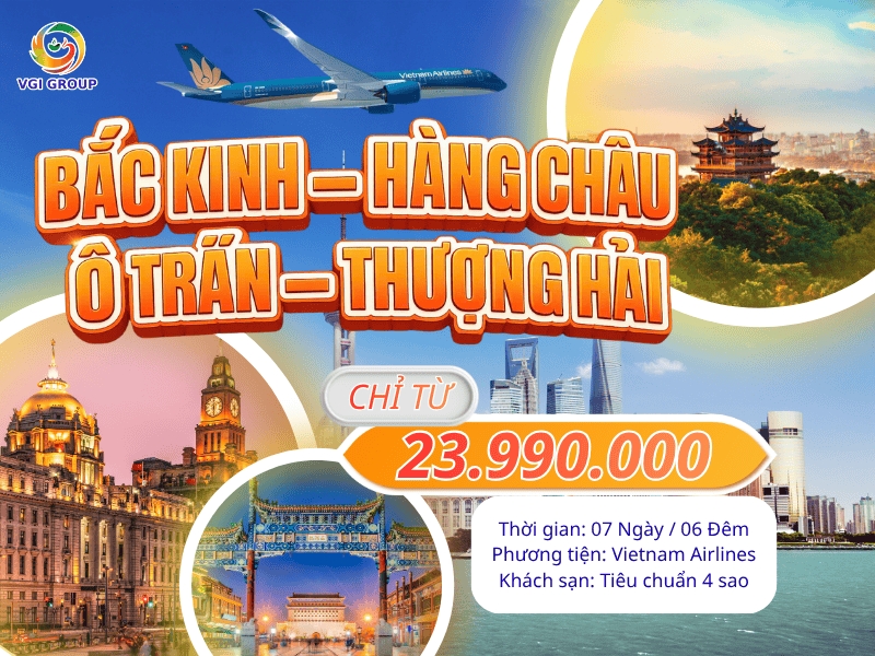 BẮC KINH – HÀNG CHÂU – Ô TRẤN – THƯỢNG HẢI