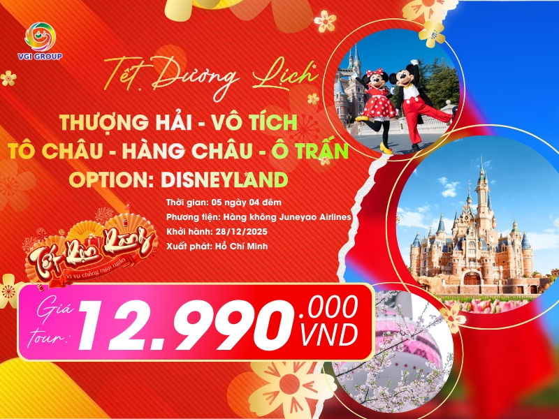 THƯỢNG HẢI - Ô TRẤN - HÀNG CHÂU - TÔ CHÂU - OPTION: DISNEYLAND