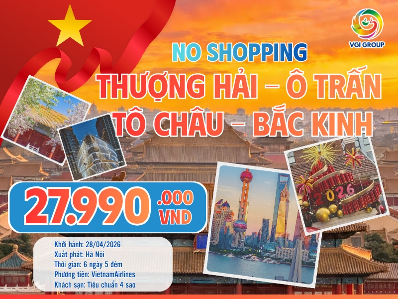 THƯỢNG HẢI – Ô TRẤN – TÔ CHÂU – BẮC KINH - NO SHOPPING